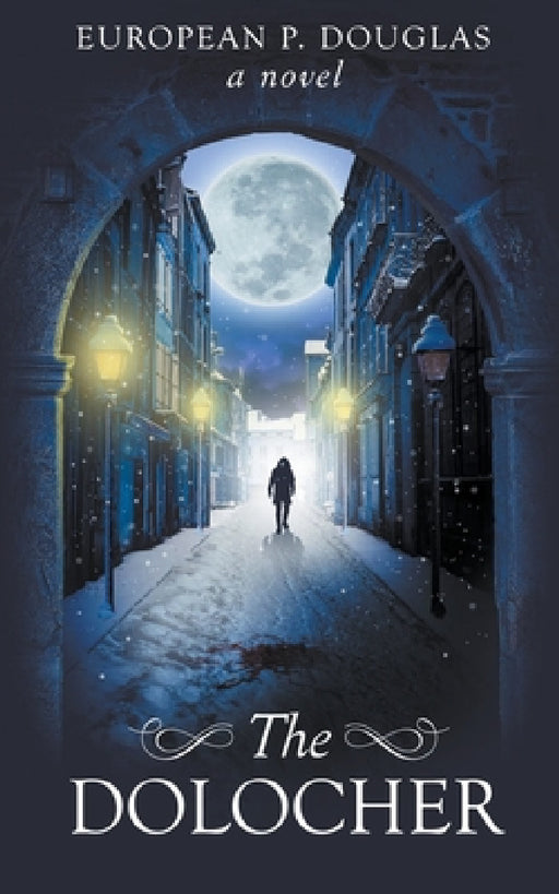 The Dolocher: An Alderman James Mystery Thriller by European P. Douglas