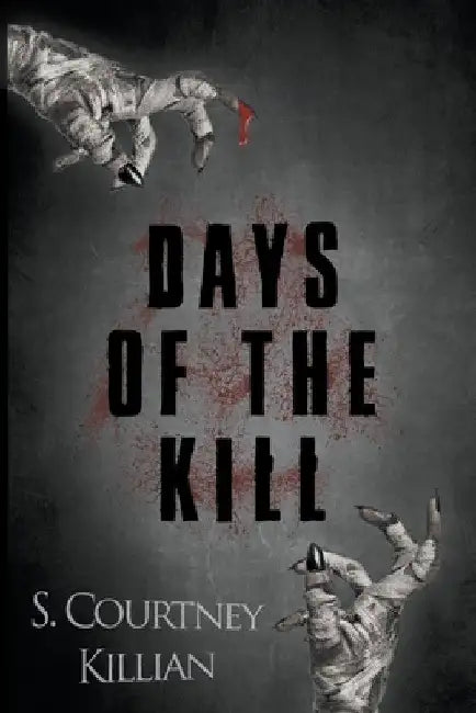 Days of the Kill by S. Courtney Killian