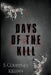 Days of the Kill by S. Courtney Killian