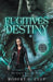 Fugitives Of Destiny: A Mystic Brats Novel by Robert G. Culp