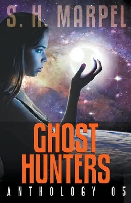 Ghost Hunters Anthology 05 by S. H. Marpel