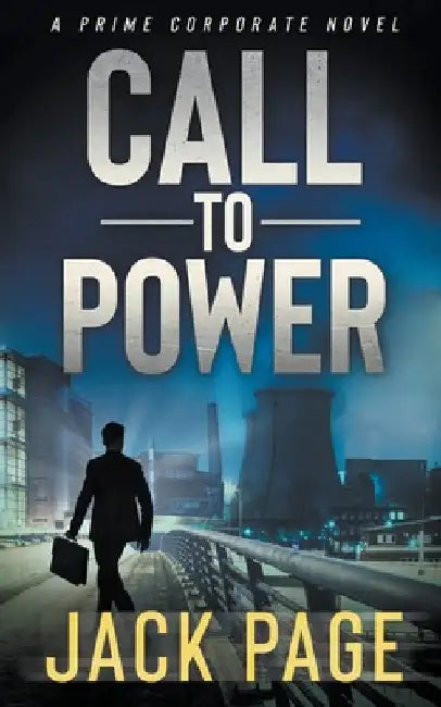 Call to Power: A prime corporate novel by Jack Page
