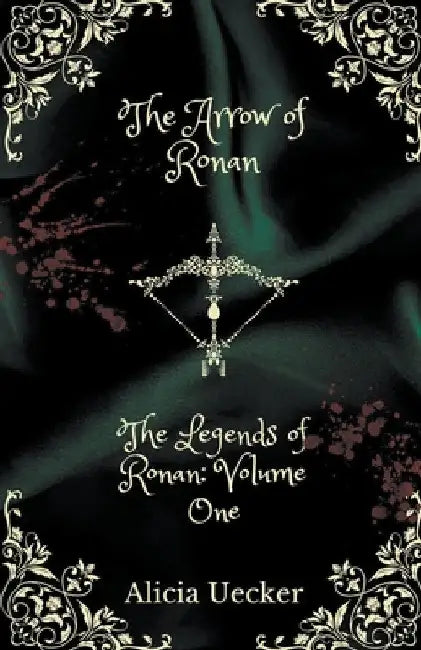 The Arrow of Ronan by Alicia Uecker