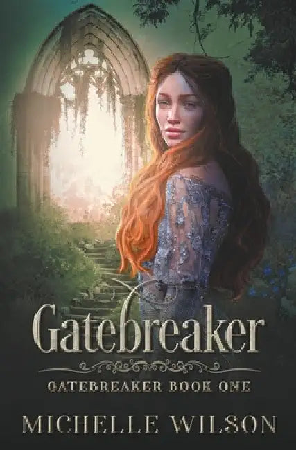 Gatebreaker by Michelle Wilson