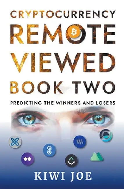 Cryptocurrency Remote Viewed Book Two by Kiwi Joe