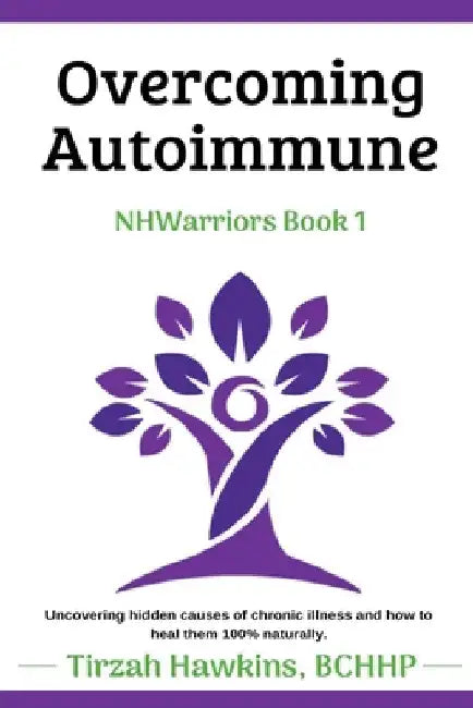 Overcoming Autoimmune by Tirzah Hawkins