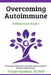Overcoming Autoimmune by Tirzah Hawkins