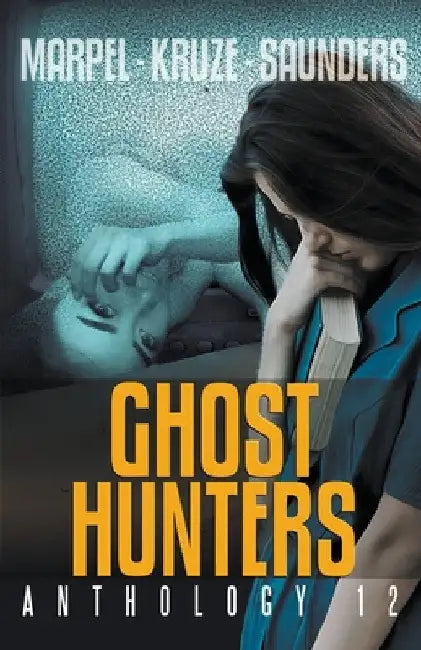 Ghost Hunters Anthology 12 by S. H. Marpel
