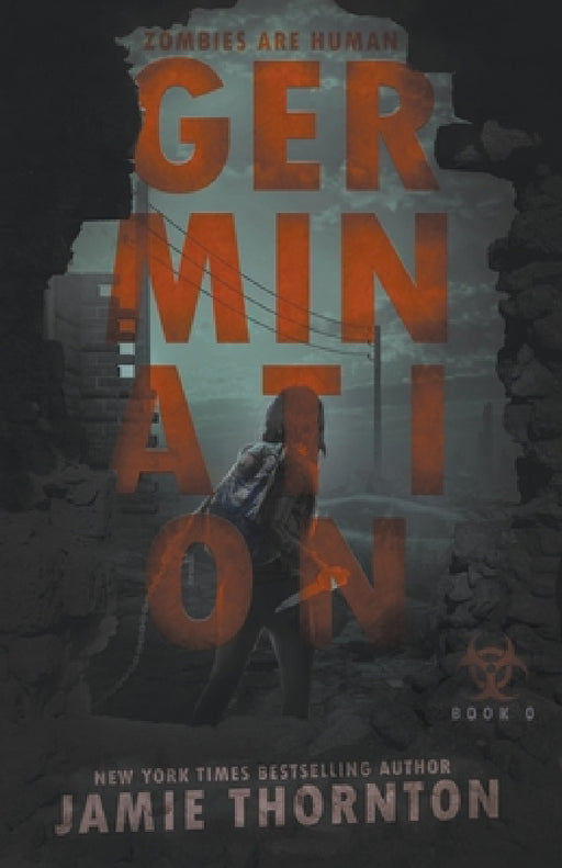Germination (Zombies Are Human, Book Zero) by Jamie Thornton
