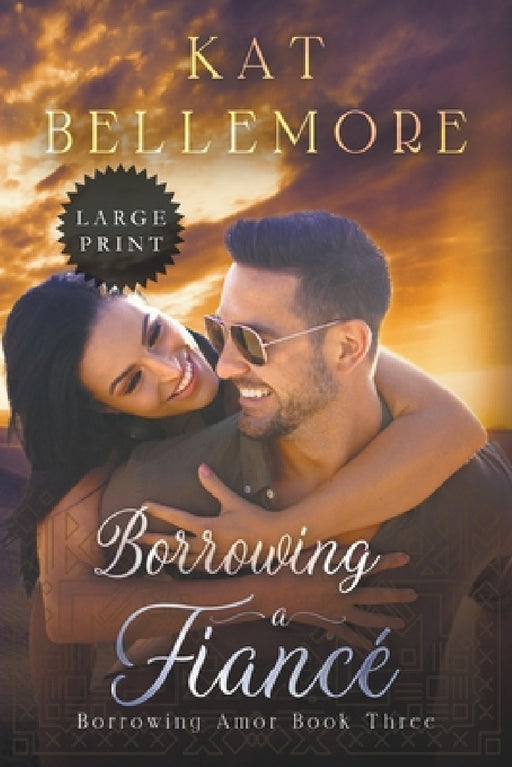 Borrowing a Fiancé by Kat Bellemore