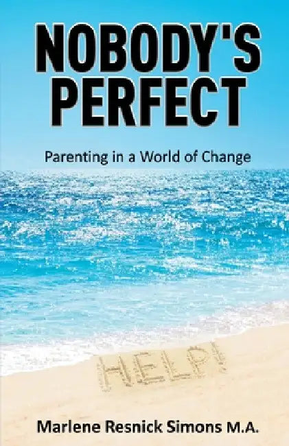Nobody's Perfect-Parenting in a World of Change by Marlene Resnick Simons