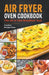 Air Fryer Oven Cookbook: The All In One Breakfast Tool by Creative Recipe Press