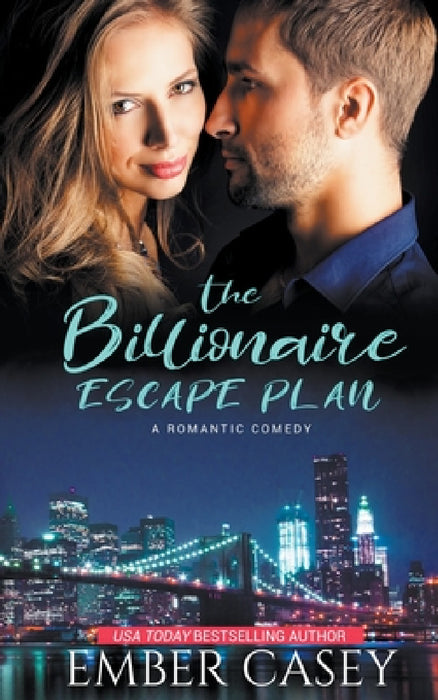 The Billionaire Escape Plan by Ember Casey