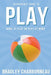 Play by Bradley Charbonneau