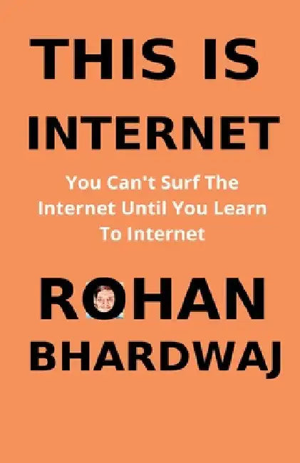 This Is Internet by Rohan Bhardwaj