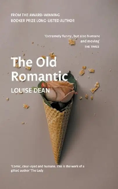 The Old Romantic by Louise Dean