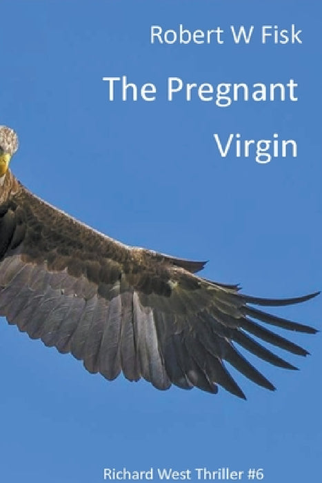 The Pregnant Virgin by Robert W. Fisk