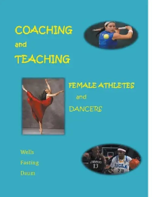 Coaching and Teaching Female Athletes and Dancers by Kari Fasting
