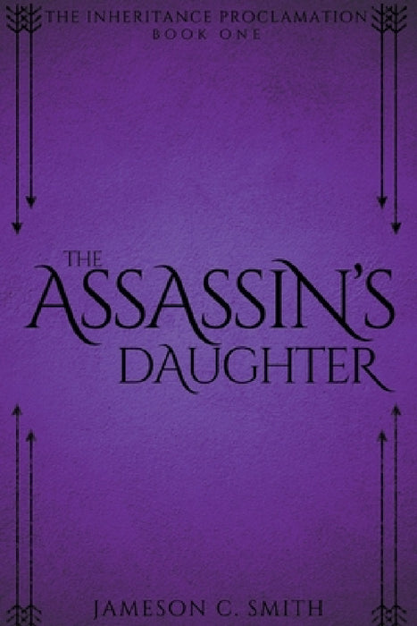 The Assassin's Daughter by Jameson C. Smith