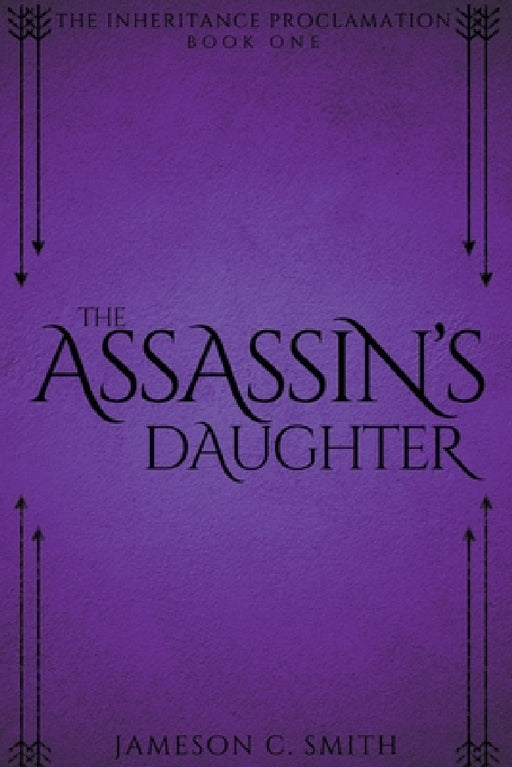 The Assassin's Daughter by Jameson C. Smith