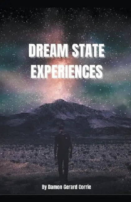 Dream State Experiences by Damon Corrie