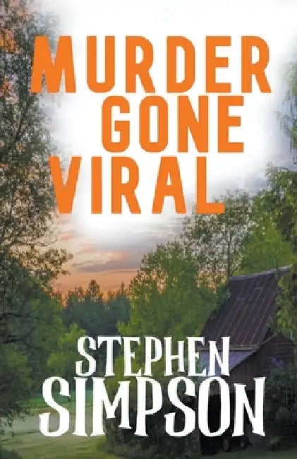 Murder Gone Viral by Stephen Simpson