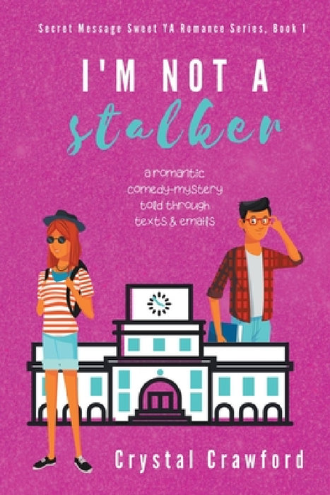 I'm Not a Stalker by Crystal Crawford