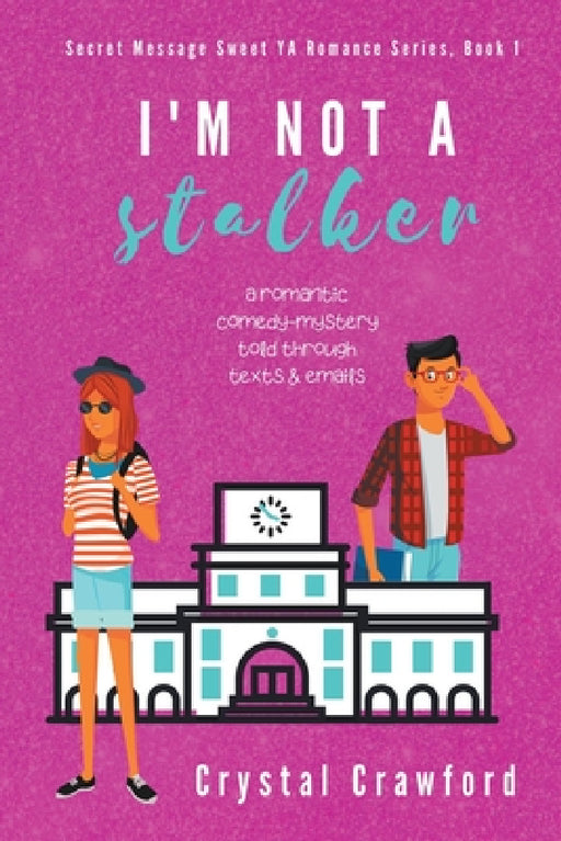 I'm Not a Stalker by Crystal Crawford