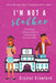I'm Not a Stalker by Crystal Crawford