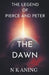 The legend of Pierce and Peter: The Dawn by N. K. Aning
