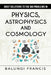 Brief Solutions to the Big Problems in Physics, Astrophysics and Cosmology second edition by Balungi Francis
