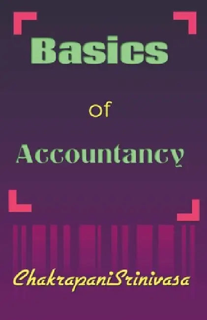 Basics of Accountancy by Chakrapani Srinivasa