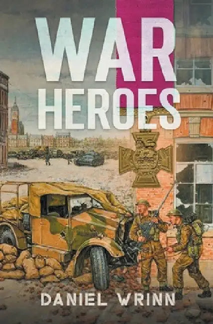 War Heroes by Daniel Wrinn