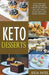 Keto Desserts: Tasty and Easy to Follow Keto Dessert Recipes for Healthy Eating, Fat Burning and Energy Boosting by Julia Patel
