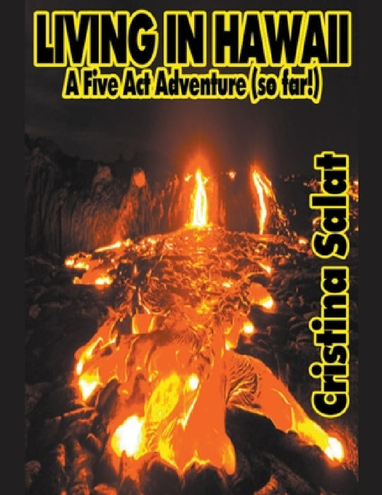 Living In Hawaii: A Five Act Adventure (so far!) by Cristina Salat