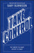 Take Control: The Career You Want, Where You Want It by Gary Burnison