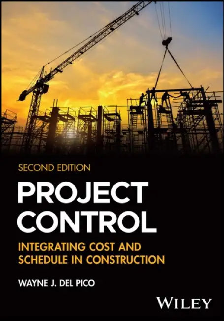 Project Control by Wayne J. (WJ Del Pico Inc., Pembroke, MA, USA) Del Pico
