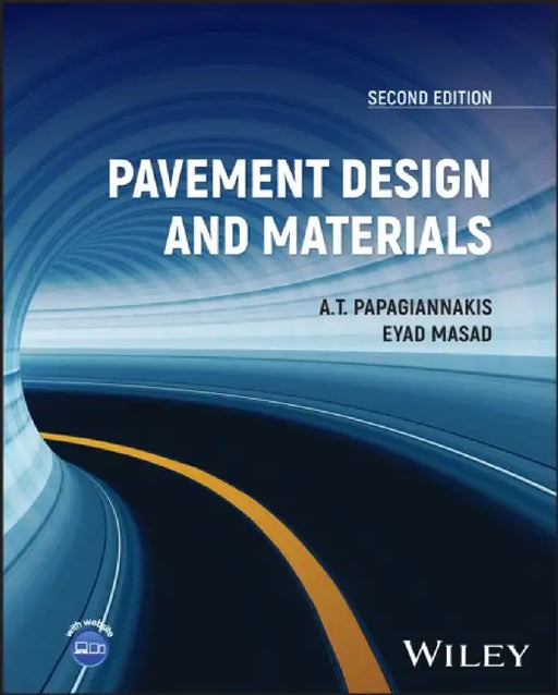 Pavement Design and Materials, 2nd Edition by A. T. Papagiannakis, E. A. Masad