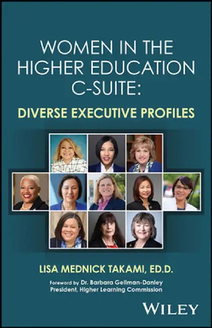 Women In The Higher Education C-Suite: Diverse Executive Profiles by Takami, Lisa Mednick