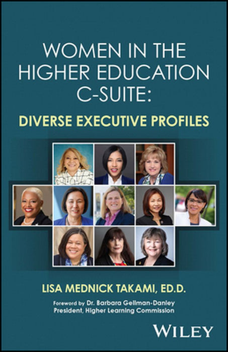 Women In The Higher Education C-Suite: Diverse Executive Profiles by Takami, Lisa Mednick