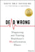 Dead Wrong: Diagnosing and Treating Healthcare's Information Illness by Geeta Nayyar