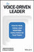 The Voice-Driven Leader: How to Hear, Value, and Maximize Every Voice on Your Team by Jeremie Kubicek