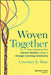 Woven Together: How Unpacking Your Teacher Identity Creates A Stronger Learning Community by Rose, Courtney