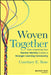 Woven Together: How Unpacking Your Teacher Identity Creates A Stronger Learning Community by Rose, Courtney
