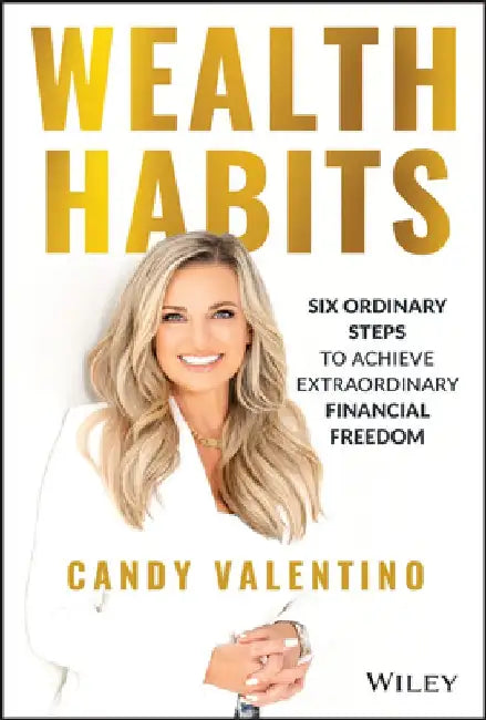 Generation Wealth: Six Ordinary Ways to Create Extraordinary Wealth by Candy Valentino