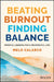 Beating Burnout: Mindful Lessons for a Meaningful Life by Melo Calarco