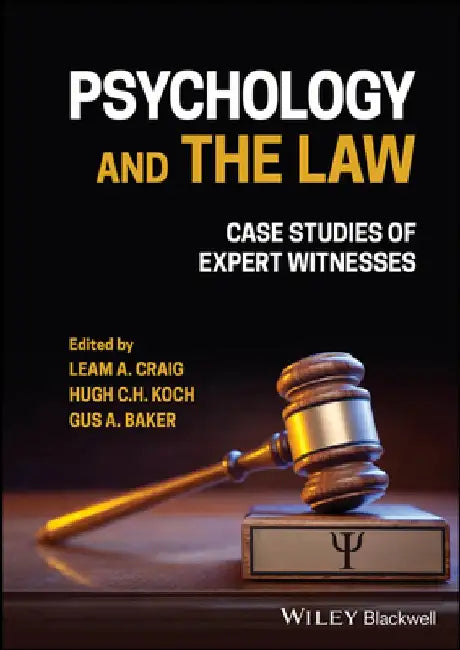 Psychology and the Law: Case Studies of Expert Witnesses by Leam A. Craig