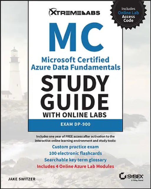 Microsoft Certified Azure Data Fundamentals Study Guide: With Online Labs: Exam Dp-900 by Jake Switzer
