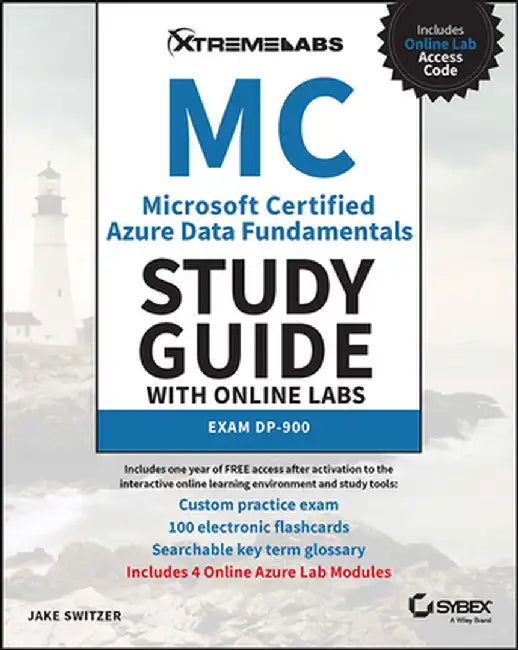 Microsoft Certified Azure Data Fundamentals Study Guide: With Online Labs: Exam Dp-900 by Jake Switzer