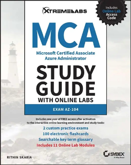 MCA Microsoft Certified Associate Azure Administrator Study Guide with Online Labs: Exam Az-104 by Rithin Skaria